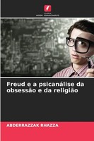 Freud E A PsicanáLise Da ObsessãO E Da ReligiãO Abderrazzak Rhazza Taschenbuch