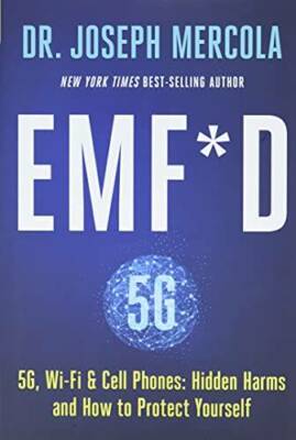 EMF*D: 5G, Wi-Fi & Cell Phones: Hidden Harms and How to Protect Yourself - GOOD
