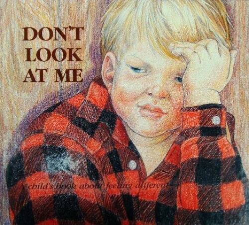 Dont Look at Me: A Childs Book about Feeling Different (Hurts of C - VERY GOOD