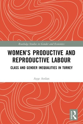 Ay¿e Arslan | Women's Productive and Reproductive Labour | Taschenbuch (2024)