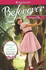 Manners and Mischief: A Samantha Classic Volume 1 (American Girl: Beforever) By