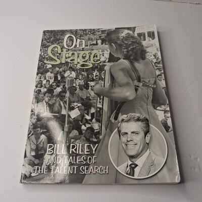 On Stage: Bill Riley and Tales of The Talent Search PB (2004)