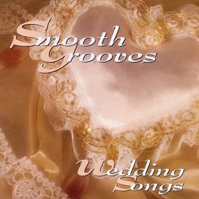 Smooth Grooves: Hochzeitslieder verschiedener Künstler