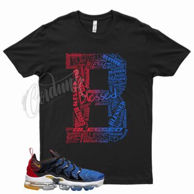 BE BLESSED T Shirt for N Air VaporMax Plus Live Together Play Multi Color 