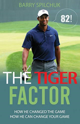 The TIGER FACTOR 82!: How He Changed THE Game - How He  - Paperback NEW Spilchuk
