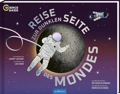 Science & Kids - Reise zur dunklen Seite des Mondes | Jenny Jacoby | deutsch