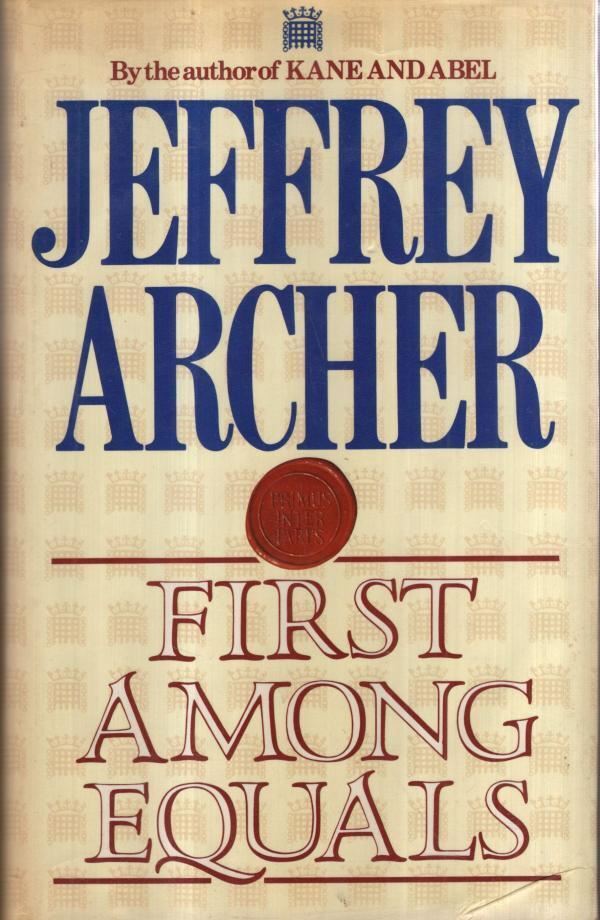 First Among Equals : Jeffrey Archer