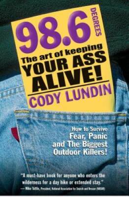 98.6 Degrees: The Art of Keeping Your Ass Alive - Paperback - GOOD