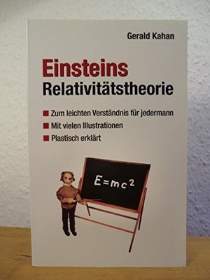 E=mc2 . Einsteins Relativitätstheorie zum leichten Verständnis für jedermann. Ge