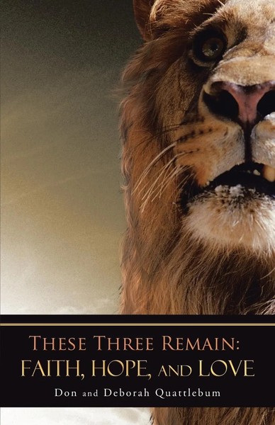 These Three Remain Faith, Hope, And Love Don And Deborah Quattlebum Taschenbuch-image
