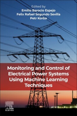 Monitoring And Control Of Electrical Power Systems Using Machine Learning T...