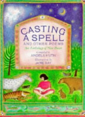 Casting a Spell and Other Poems: An Anthology of New Poems (Poet