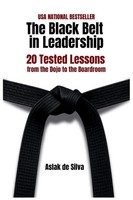 The Black Belt In Leadership | 20 Tested Lessons From The Dojo To The Boardroom