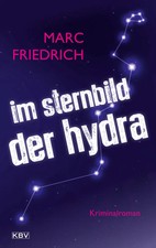 Im Sternbild der Hydra | Kriminalroman | Marc Friedrich | Deutsch | Taschenbuch