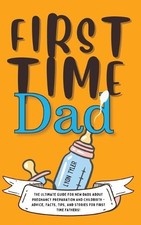Lyon Tyler First Time Dad (Paperback) Positive Parenting Solutions