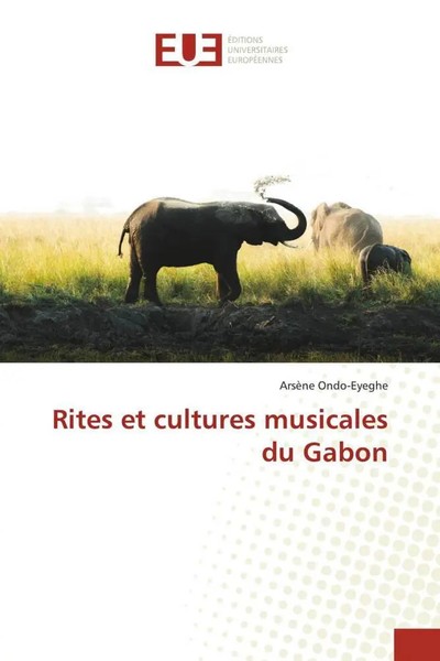 ArsèNe Ondo-Eyeghe | Rites Et Cultures Musicales Du Gabon | Taschenbuch (2022)-image