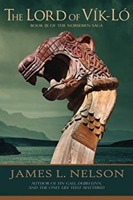 The Lord of Vik-Lo : A Novel of Viking Age Ireland Paperback Jame