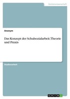 Das Konzept Der Schulsozialarbeit. Theorie Und Praxis Anonymous