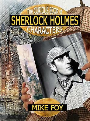 The Curious Book of Sherlock Holmes Characters by Mike Foy (Hardcover, 2021)