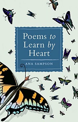 Poems to Learn by Heart by Sampson, Ana 1782431454 FREE Shipping