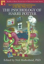 The Psychology of Harry Potter: An Unauthorized Examination of the Boy Who Lived
