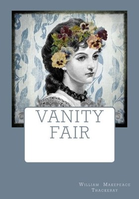VANITY FAIR By William Makepeace Thackeray **BRAND NEW**
