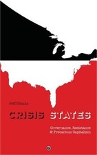 Crisis States: Governance, Resistance & Precarious Capitalism (Paperback or Soft