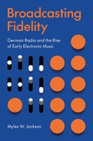 Broadcasting Fidelity | German Radio And The Rise Of Early Electronic Music