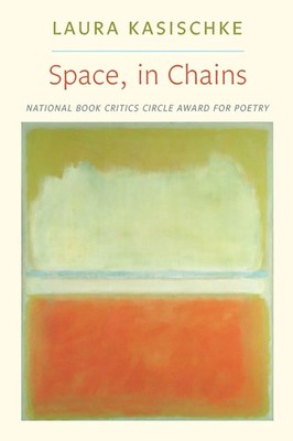 Space, In Chains Laura Kasischke Taschenbuch Englisch 2011 Copper Canyon Press