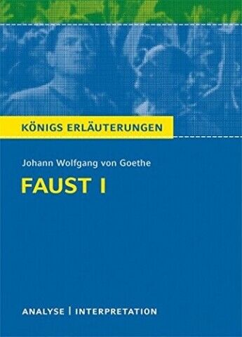 Königs Erläuterungen: Textanalyse und Interpretation zu Goethe. Faust I. Alle  G
