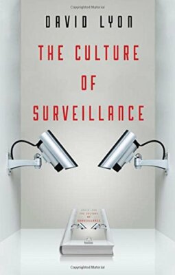 The Culture of Surveillance: Watching as a Way of Life, Lyon 9780745671734+=