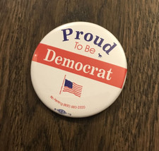 PINBACK PIN Vintage Button Proud To Be A Democrat political D3