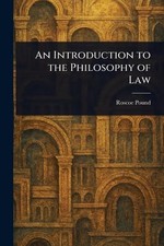An Introduction to the Philosophy of Law by Roscoe Pound Paperback Book