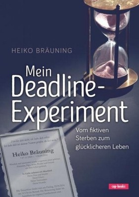 Heiko Bräuning Mein Deadline-Experiment