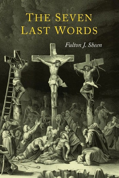 Fulton J. Sheen | The Seven Last Words | Taschenbuch | Englisch (2016)-image