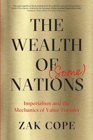 The Wealth Of (Some) Nations Imperialism And The Mechanics Of Value Transfer
