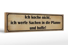 Holzschild Spruch 46x10 cm koche nicht werfe Sachen Pfanne Deko Schild