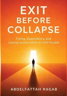 Exit Before Collapse: Timing, Dependency, and Leaving Systems While It's Still P