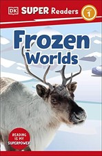 DK Super Readers Level 1 Frozen Worlds. DK 9780241599723 Fast Free Shipping**