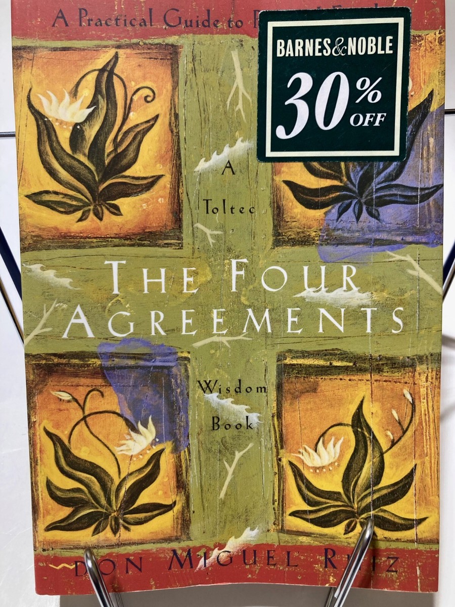 The Four Agreements A Practical Guide to Personal Freedom Don