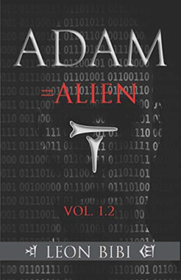 Adam = Alien: Unveiling Our True Origins (Adam) - Paperback NEW Bibi, Leon 11/09
