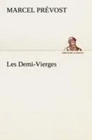Marcel PréVost | Les Demi-Vierges | Taschenbuch | FranzöSisch (2012) | 228 S.