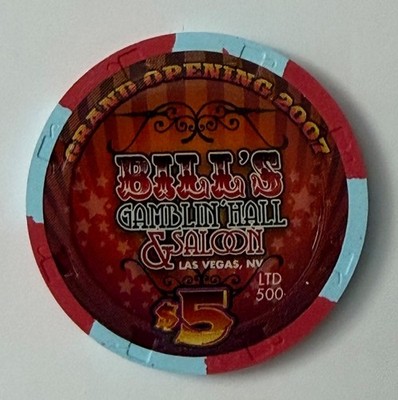 Bill s Gamblin Hall Saloon $5 2007 Grand Opening Casino Chip Las Vegas NV