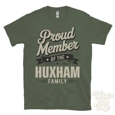 PROUD MEMBER OF THE HUXHAM FAMILY T-SHIRT surname last name heritage ancestry