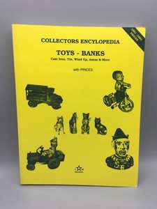 Collectors Encyclopedia Book Toys - Banks Cast Iron Tin Wind Up 1991 Reference
