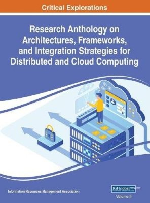 Research Anthology on Architectures, Frameworks, and Integration Strategies
