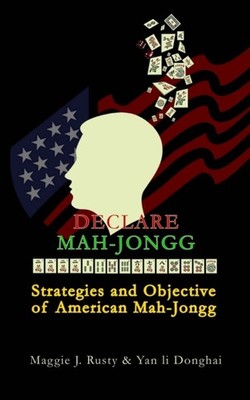 Rusty - DECLARE MAH-JONGG  Strategies and Objective of American Mah-Jo - X555z