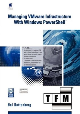 Managing VMware Infrastructure with Windows PowerShell TFM,Hal R