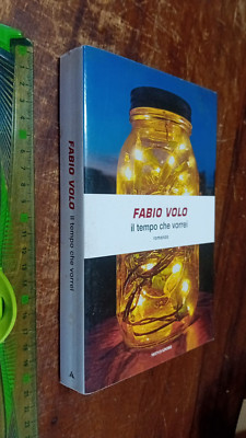 LIBRO : Il tempo che vorrei di Fabio Volo (Autore)  Mondadori, 2009