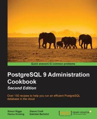 PostgreSQL 9 Administration Cookbook - Second Edition - Paperback ...